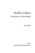 Another Colette: The Question of Gendered Writing - Huffer, Lynne, Professor