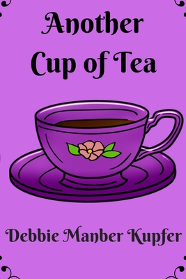 Another Cup of Tea - Kupfer, Debbie Manber