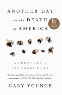 Another Day in the Death of America: A Chronicle of Ten Short Lives