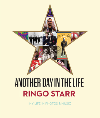 Another Day in the Life - Starr, Ringo, and Lynch, David (Foreword by), and Diltz (Foreword by)