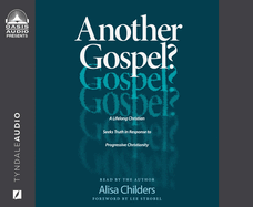 Another Gospel?: A Lifelong Christian Seeks Truth in Response to Progressive Christianity