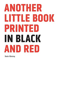 Another Little Book Printed in Black and Red - Xavier, Alamany, and Curell, Jordi (Translated by), and Moran, John T (Translated by)