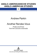 Another Rendez-Vous: Poetry and Prose from the Cultural Crossroads - Parkin, Andrew