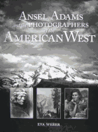 Ansel Adams & Photographers of the American West