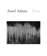 Ansel Adams: Trees - Adams, Ansel, and Bush, Janet Swan