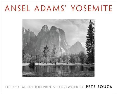 Ansel Adams' Yosemite: The Special Edition Prints - Adams, Ansel, and Souza, Pete (Foreword by)