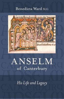 Anselm of Canterbury: His Life And Legacy - Ward SLG, Benedicta, Sister