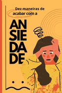 Ansiedade Sob Controle: 10 T?cnicas eficazes para superar crises em minutos