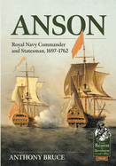 Anson: Royal Naval Commander and Statesman, 1697-1762