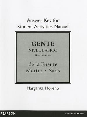 Answer Key for Student Activities Manual for Gente: Nivel bsico - De la Fuente, Mara, and Martn Peris, Ernesto, and Martnez Gila, Pablo