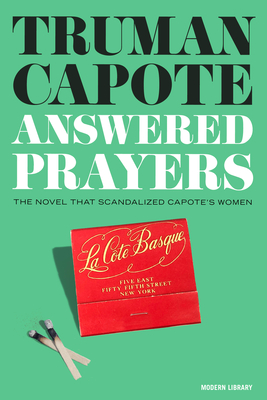 Answered Prayers: The Novel That Scandalized Capote's Women - Capote, Truman