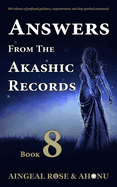 Answers from the Akashic Records - Vol 8: Practical Spirituality for a Changing World