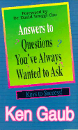 Answers to Questions You've Always Wanted to Ask