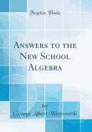 Answers to the New School Algebra (Classic Reprint)