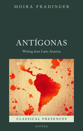 Antgonas: Writing from Latin America