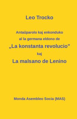 Antamparolo Kaj Enkonduko Al La Germana Eldono de "la Kon-Stanta Revolucio; La Malsano de Lenino. - Trocko, Leo, and Lutermano, Vilhelmo (Translated by), and Finkel, Jurij