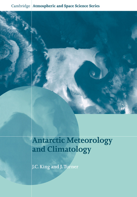 Antarctic Meteorology and Climatology - King, J. C., and Turner, J.