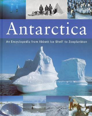 Antarctica: An Encyclopedia from Abbott Ice Shelf to Zooplankton - Trewby, Mary (Editor)