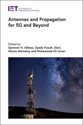 Antennas and Propagation for 5g and Beyond - Abbasi, Qammer H (Editor), and Jilani, Syeda Fizzah (Editor), and Alomainy, Akram (Editor)