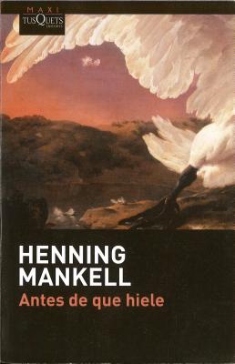 Antes de Que Hiele - Mankell, Henning