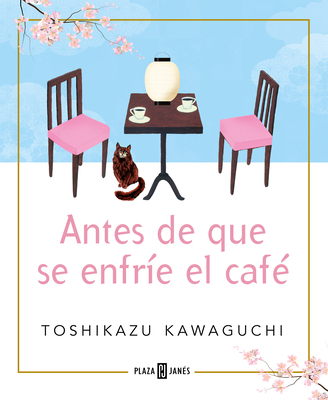Antes de Que Se Enfre El Caf / Before the Coffee Gets Cold - Kawaguchi, Toshikazu