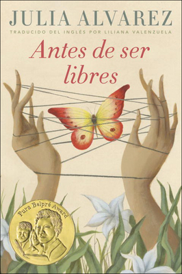 Antes de Ser Libre (Before We Were Free) - Alvarez, Julia, and Valenzuela, Liliana (Translated by)
