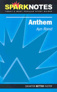 Anthem (SparkNotes Literature Guide) - Rand, Ayn, and SparkNotes