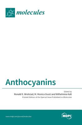 Anthocyanins - Wrolstad, Ronald E (Guest editor), and Giusti, M Monica (Guest editor), and Kalt, Wilhelmina (Guest editor)