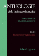 Anthologie de La Litterature Francaise: Tome II: Dix-Neuvieme Et Vingtieme Siecles