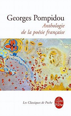 Anthologie De La Poesie Francaise - Pompidou, Georges (Editor)