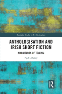 Anthologisation and Irish Short Fiction: Magnitudes of Telling