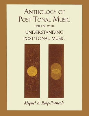 Anthology of Post-Tonal Music - Roig-Francol, Miguel A.