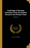 Anthology of Russian Literature From the Earliest Period to the Present Time; Volume pt.1