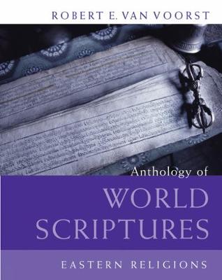 Anthology of World Scriptures: Eastern Religions - Van Voorst, Robert E