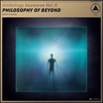 Anthology Resource, Vol. 2: Philosophy of Beyond