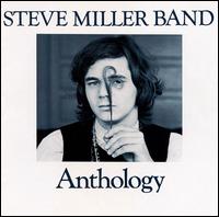 Anthology - Steve Miller Band