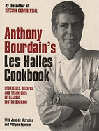 Anthony Bourdain's "Les Halles" Cookbook: Classic Bistro Cooking