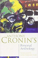 Anthony Cronin's Personal Anthology: Selections from His Sunday Independent Feature