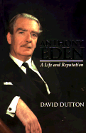 Anthony Eden: A Life and Reputation