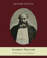 Anthony Trollope: A Victorian in his World