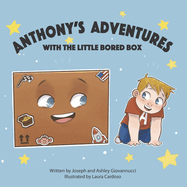 Anthony's Adventures: With the Little Bored Box