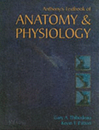 Anthony's Textbook of Anatomy and Physiology (Revised Reprint) - Thibodeau, Gary A, PhD, and Patton, Kevin T, PhD