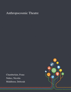 Anthropocosmic Theatre