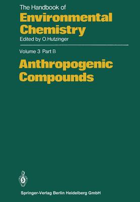 Anthropogenic Compounds - Bock, K J (Contributions by), and Daum, K a (Contributions by), and Merian, E (Contributions by)