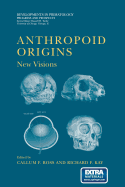 Anthropoid Origins: New Visions - Ross, Callum F (Editor), and Kay, Richard F (Editor)