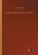 Anthropological Survey in Alaska