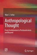 Anthropological Thought: From Evolutionism to Postmodernism and Beyond