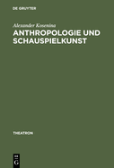 Anthropologie Und Schauspielkunst: Studien Zur >Eloquentia Corporis