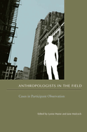 Anthropologists in the Field: Cases in Participant Observation