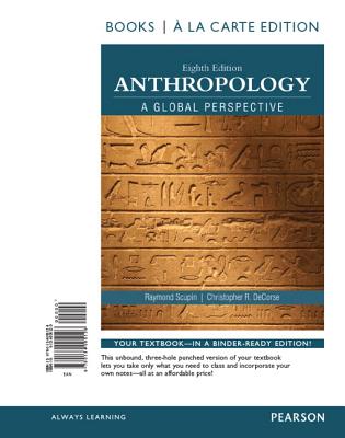 Anthropology a Global Perspective, Books a la Carte Edition - Scupin, Raymond R, and Decorse, Christopher R